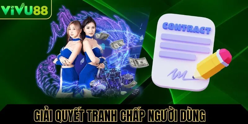Vivu88 giải quyết tranh chấp người dùng