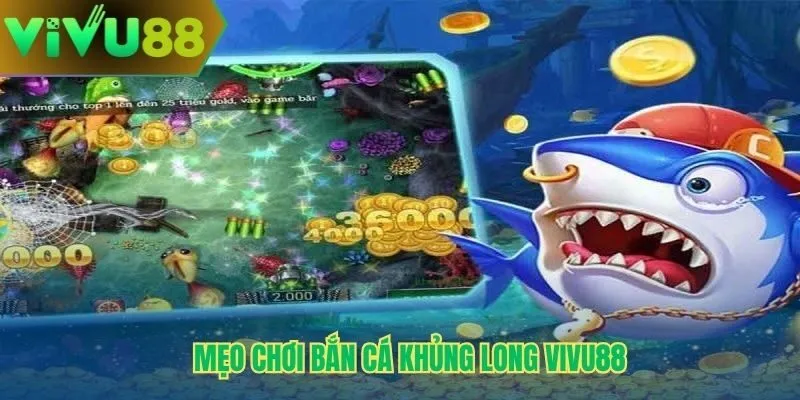 Mẹo chơi bắn cá khủng long Vivu88