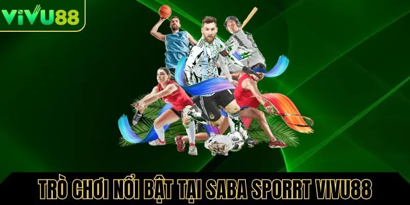 Các trò chơi nổi bật tại Saba Sport Vivu88