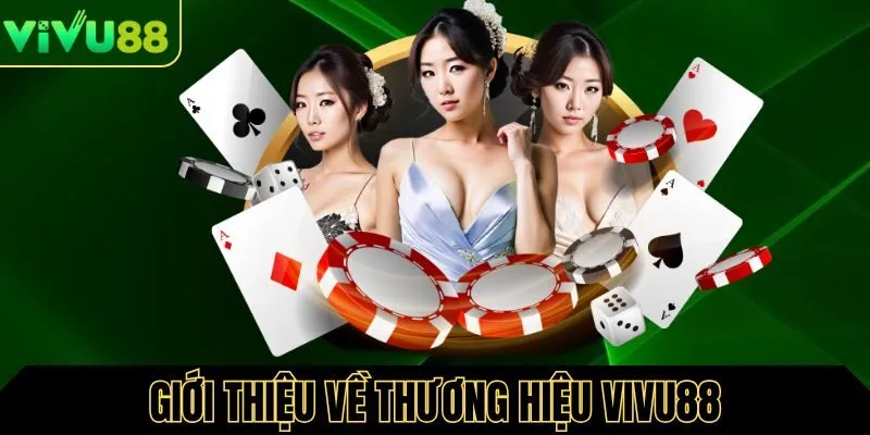 Giới thiệu về thương hiệu Vivu88