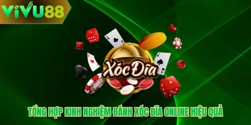 Tổng hợp kinh nghiệm đánh xóc đĩa online hiệu quả