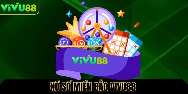 Xổ Số Miền Bắc tại Vivu88