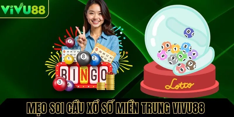Bí quyết soi cầu xổ số miền trung tại Vivu88 hiệu quả
